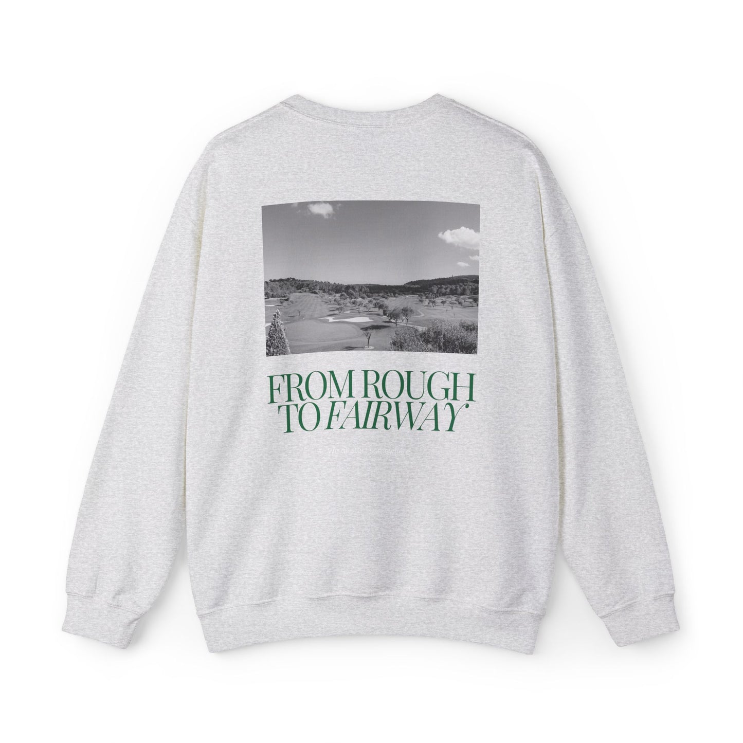 From Rough to Fairway Crewneck Sweatshirt