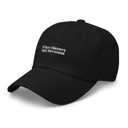 Where Manners Meet Movement Black Dad Hat